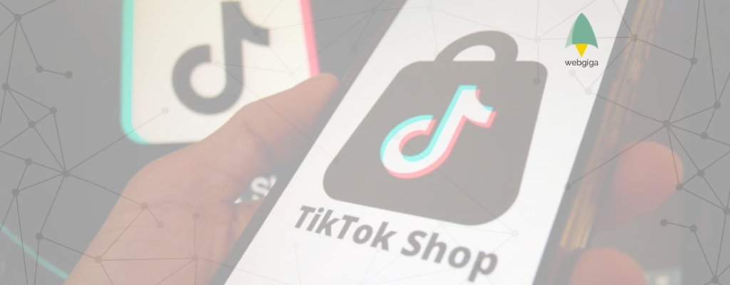🛒 TikTok Shop: Como Vender e Lucrar no Novo E-commerce do TikTok - Webgiga